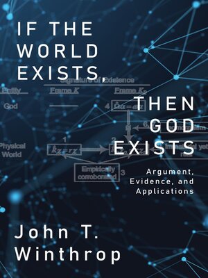 cover image of If the World Exists, Then God Exists